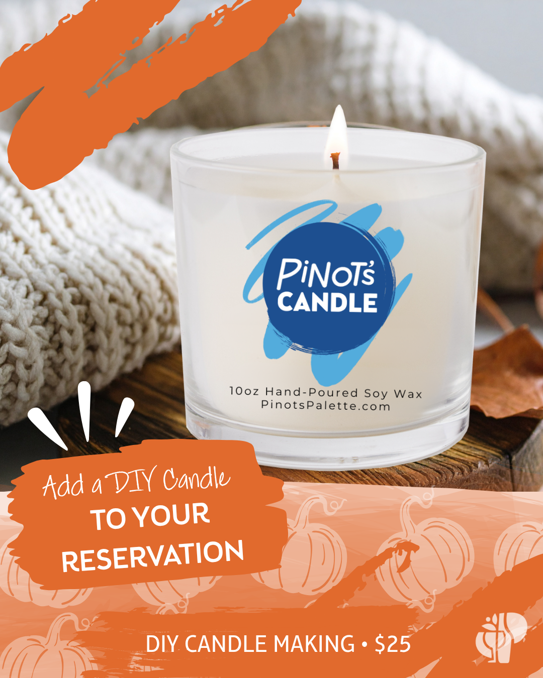 ADD A DIY CANDLE EXPERIENCE TO YOUR RESERVATION