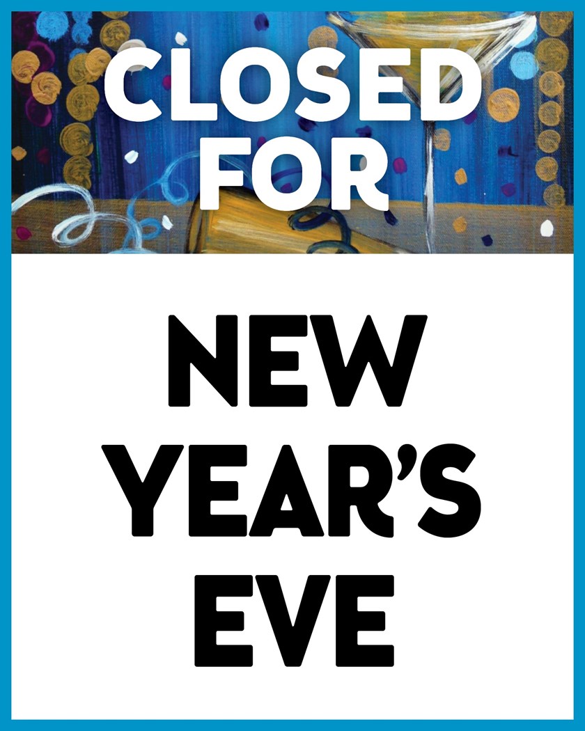 Closed for New Year's Eve - Cheers!