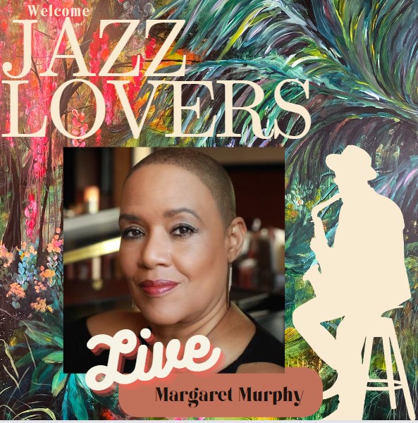 Live JAZZ featuring the Margaret Murphy - $15 Advanced -$20 at the door