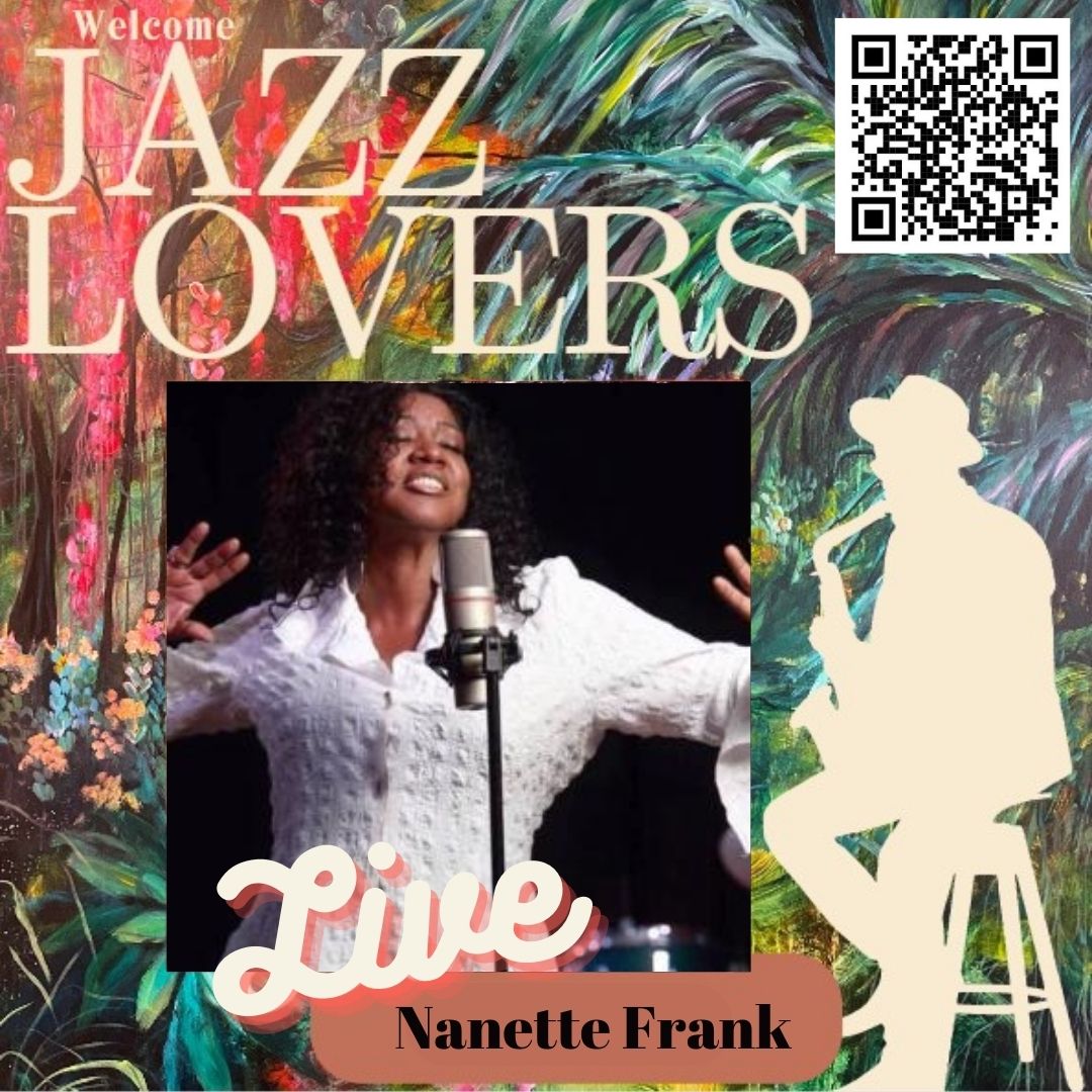 Use Code JAZZLUV and tix are $5 Live JAZZ featuring Nanette Frank - $10 Advanced -$15 at the door
