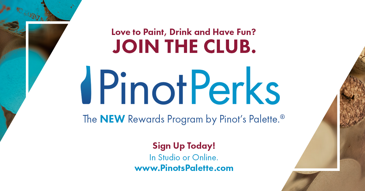 Introducing Pinot Perks - Pinot's Palette NEW Rewards Program
