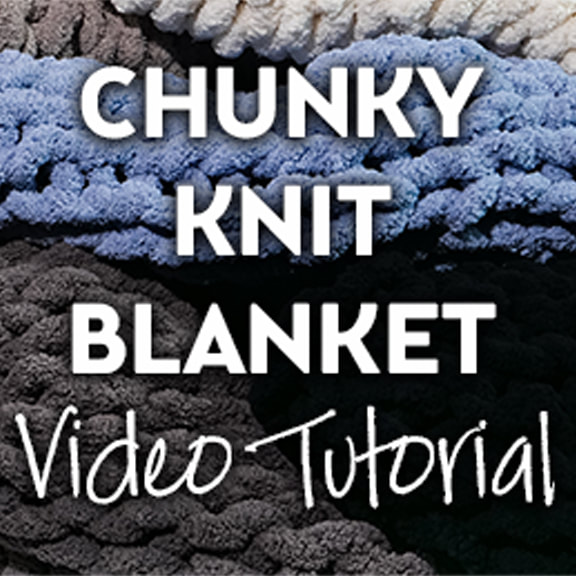 Chunky Knit Blanket Video Tutorial