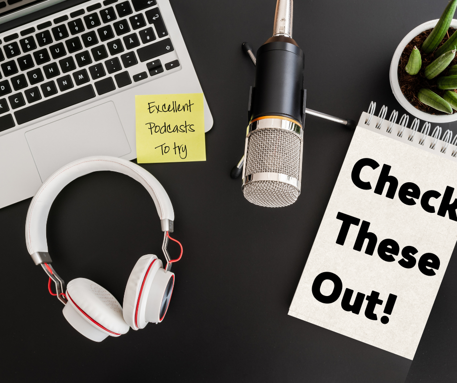 What Are Some Podcasts That Are Worth Trying This Month? 