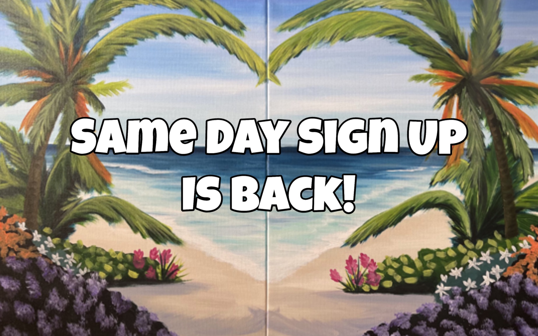 Same Day Sign Ups are Back!