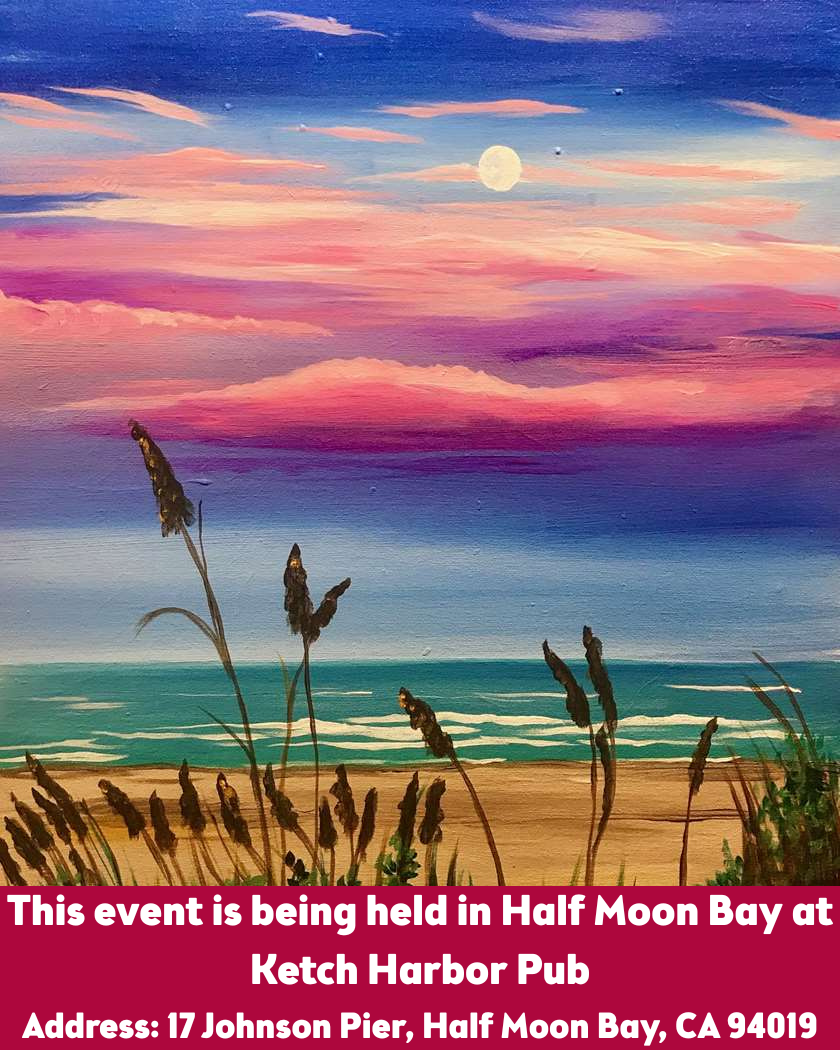 Paint in Half Moon Bay at Ketch Harbor Pub with Pinot's Palette