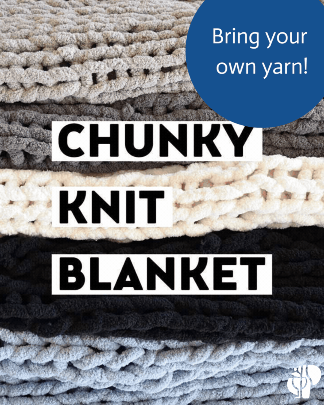 Chunky Knit Blanket: Bring Your Own Yarn