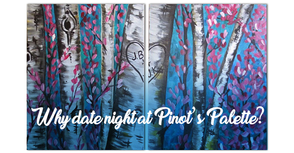 Why date night at Pinot's Palette? 