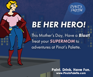 Celebrate Mother's Day at Pinot's Palette