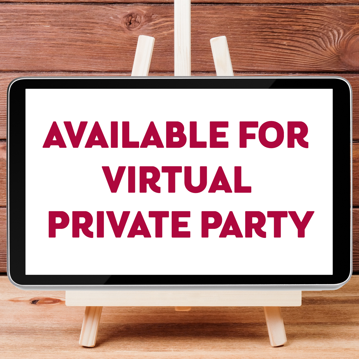 AVAILABLE FOR A VIRTUAL PRIVATE PARTY ANYTIME!